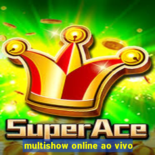 multishow online ao vivo